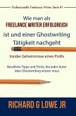 Freiberuflich Schreiben - Insider-Geheimnisse Eines Professionellen Ghostwriters (eBook, ePUB)