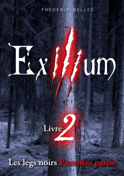 Exilium - Livre 2 : Les legs noirs (première partie) (eBook, ePUB) - Bellec, Frédéric