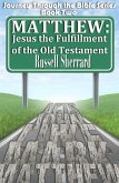 Matthew: Jesus, The Fulfillment of the Old Testament (Journey Through the Bible, #2) (eBook, ePUB)