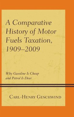 A Comparative History of Motor Fuels Taxation, 1909-2009 - Geschwind, Carl-Henry