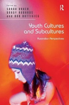 Youth Cultures and Subcultures - Baker, Sarah; Robards, Brady