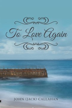 To Love Again - Callahan, John (Jack)