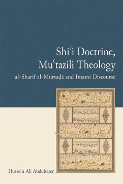 Shi'i Doctrine, Mu'tazili Theology - Abdulsater, Hussein Ali