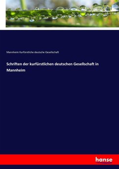 Schriften der kurfürstlichen deutschen Gesellschaft in Mannheim
