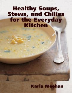 Cover Healthy Soups, Stews, and Chilies for the Everyday Kitchen (eBook, ePUB)