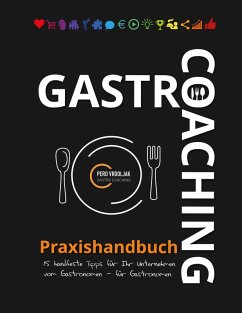 Gastro-Coaching Praxishandbuch 15 handfeste Tipps für Ihr Unternehmen (eBook, ePUB)
