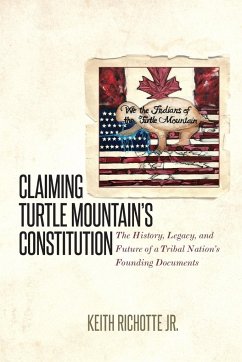 Claiming Turtle Mountain's Constitution - Richotte Jr., Keith