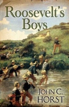 Roosevelt's Boys - Horst, John C.