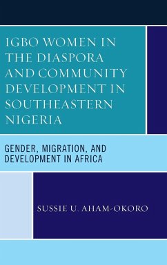 Igbo Women in the Diaspora and Community Development in Southeastern Nigeria - Aham-Okoro, Sussie U.