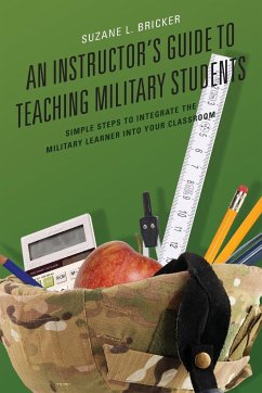 An Instructor's Guide to Teaching Military Students - Bricker, Suzane