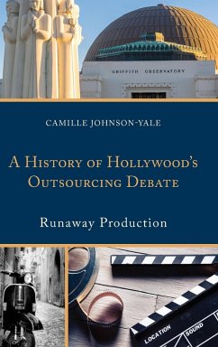 A History of Hollywood's Outsourcing Debate - Johnson-Yale, Camille
