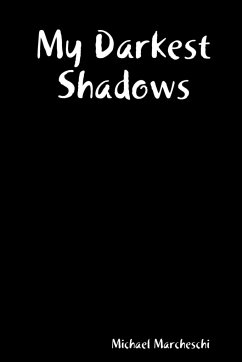 My Darkest Shadows - Marcheschi, Michael