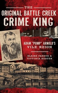 The Original Battle Creek Crime King - Pardoe, Blaine; Hester, Victoria