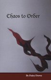 Chaos to Order: Volume 1