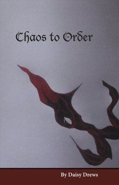 Chaos to Order: Volume 1 - Drews, Daisy