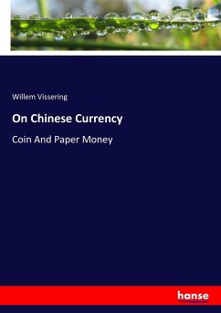 On Chinese Currency - Vissering, Willem