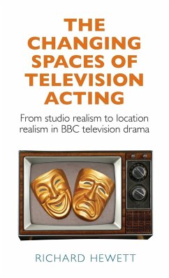 The Changing Spaces of Television Acting - Hewett, Richard