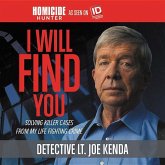 I Will Find You: Killer Cases from My Life in Crime