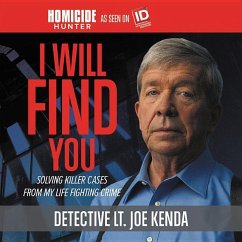 I Will Find You: Killer Cases from My Life in Crime - Kenda, Det Lt Joe