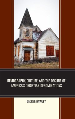 Demography, Culture, and the Decline of America's Christian Denominations - Hawley, George