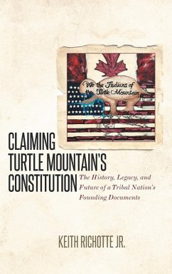 Claiming Turtle Mountain's Constitution - Richotte Jr., Keith