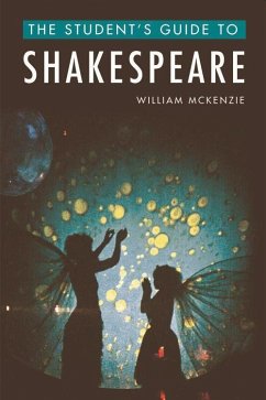 The Student's Guide to Shakespeare - Mckenzie, William