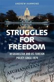 Struggles for Freedom: Afghanistan and Us Foreign Policy Since 1979
