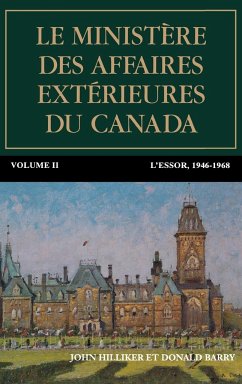Le Ministère Des Affaires Extérieures Du Canada, Volume II - Hilliker, John