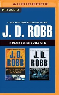 J. D. Robb in Death Series: Books 42-43: Brotherhood in Death, Apprentice in Death - Robb, J. D.