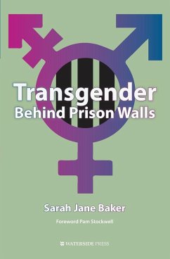 Transgender Behind Prison Walls - Baker, Sarah Jane