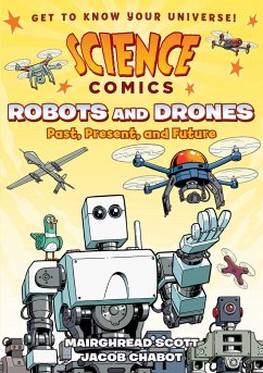 Science Comics: Robots and Drones - Scott, Mairghread