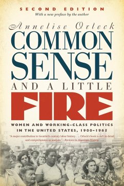 Common Sense and a Little Fire, Second Edition - Orleck, Annelise