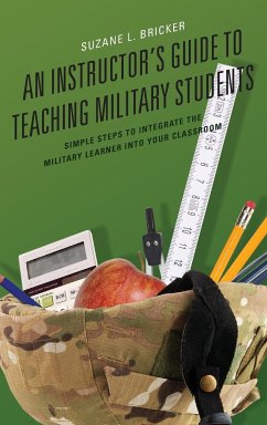 An Instructor's Guide to Teaching Military Students - Bricker, Suzane