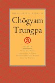 The Collected Works of Chögyam Trungpa, Volume 10: Work, Sex, Money - Mindfulness in Action - Devotion and Crazy Wisdom - Selected Writings