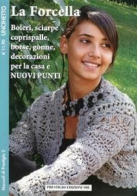 Cover La forcella. Boleri, sciarpe, coprispalle, borse, gonne, decorazioni per la casa. Nuovi punti. Uncinetto