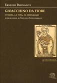 Gioacchino Da Fiore: i tempi, la vita, il messaggio Gioacchino Da Fiore: i tempi, la vita, il messaggio