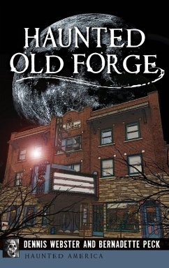 Haunted Old Forge - Webster, Dennis; Peck, Bernadette