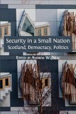 Security in a Small Nation: Scotland, Democracy, Politics