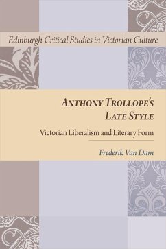 Anthony Trollope's Late Style - Dam, Frederik van