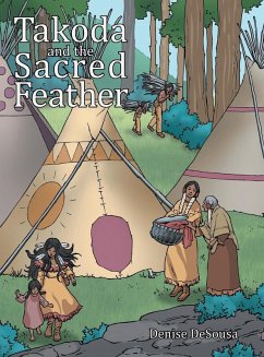 Takoda and the Sacred Feather - Desousa, Denise