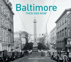 Baltimore Then and Now(r) - Mitchell IV, Alexander D; Williams, Paul Kelsey