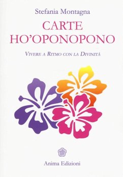 Carte Ho'oponopono. Vivere a ritmo con la divinità - Montagna, Stefania