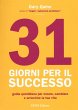 31 giorni per il successo. Guida... - Bild 1