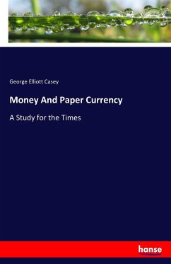 Money And Paper Currency - Casey, George Elliott
