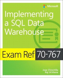 Exam Ref 70-767 Implementing a SQL Data Warehouse - Chinchilla, Jose; Uchhana, Raj