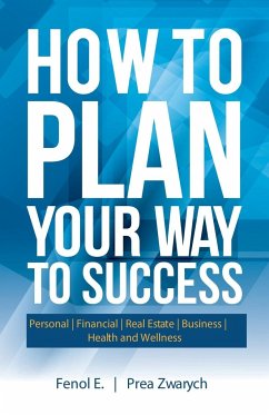 How to Plan Your Way to Success - Fenol E.; Prea Zwarych