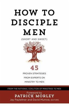 How to Disciple Men (Short and Sweet) - The National Coalition of Ministries to Men