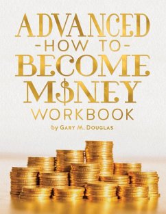 Advanced How To Become Money Workbook - Douglas, Gary M.