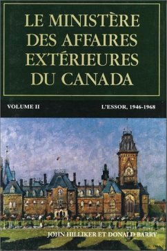 Le Ministère Des Affaires Extérieures Du Canada, Volume II - Hilliker, John