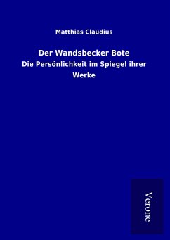 Der Wandsbecker Bote - Claudius, Matthias